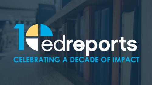EdReports: Celebrating a Decade of Impact